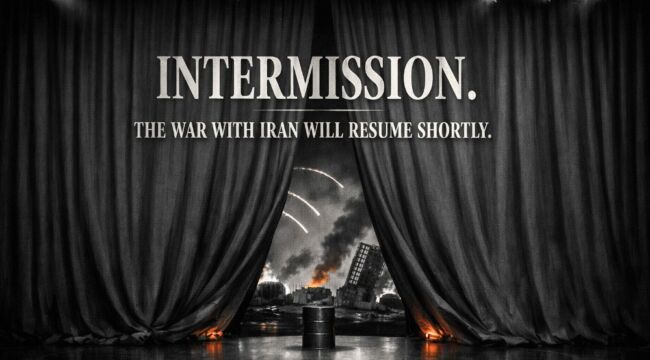 Intermission: The War Will Resume Shortly